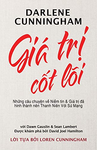 Stock image for Gi Tr? C?t Li: Nh?ng cu chuy?n v? ni?m tin v gi tr? ? hnh thnh nn Thanh Nin V?i S? M?ng (Vietnamese Edition) for sale by GF Books, Inc.