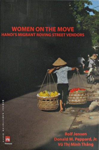 Beispielbild fr Women on the Move: Hanoi's Migrant Roving Street Vendors zum Verkauf von More Than Words