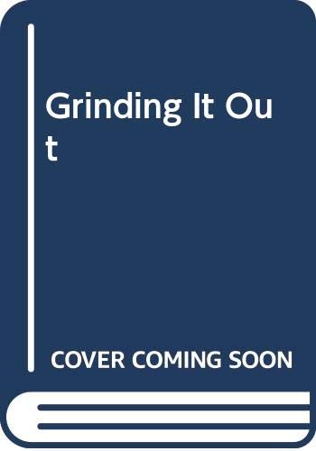 Imagen de archivo de Grinding It Out a la venta por ThriftBooks-Atlanta