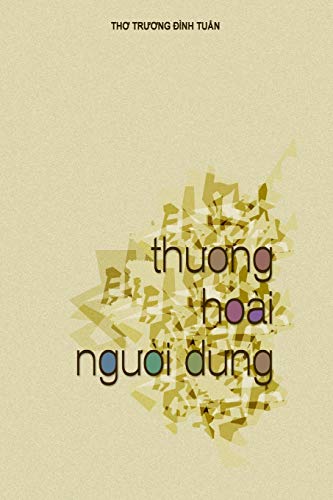Stock image for Tho Truong Dinh Tuan: Thuong Hoai Nguoi Dung (Vietnamese Edition) for sale by ALLBOOKS1