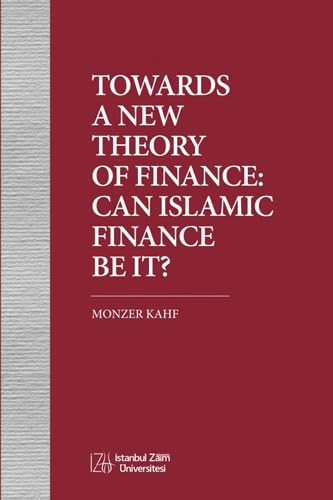 Stock image for Towards a New Theory of Finance: Can Islamic Finance Be It? for sale by Istanbul Books