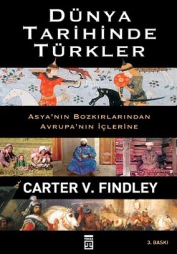 Stock image for Dunya tarihinde Turkler: Asya'nin bozkirlarindan Avrupa'nin iclerine. for sale by BOSPHORUS BOOKS