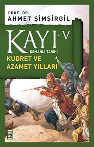 Beispielbild fr Kayi V - Kudret ve Azamet Yillari 5. Kitap: Kayi 5 - Osmanli Tarihi - Kudret ve Azamet Yillari zum Verkauf von Revaluation Books