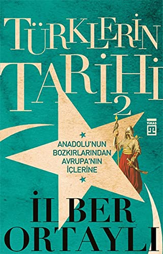 Beispielbild fr Trklerin Tarihi - 2: Anadolu'nun Bozk?rlar?ndan Avrupa'n?n ?lerine (Turkish Edition) zum Verkauf von Ergodebooks