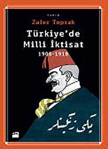 9786050911886: Turkiye'de Milli Iktisat 1908-1918
