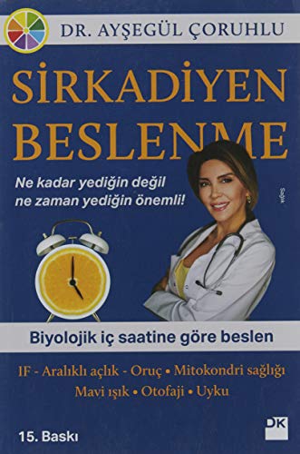 Stock image for Sirkadiyen Beslenme: Ne kadar yedi?in nemli de?il ne zaman yedi?in nemli! (Turkish Edition) for sale by GF Books, Inc.