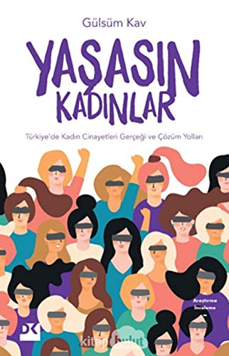 Beispielbild fr Yasasin Kadinlar: Trkiyede Kadin Cinayetleri Gercegi ve Czm Yollari: Trkiye?de Kad?n Cinayetleri Gere?i ve zm Yollar? zum Verkauf von medimops