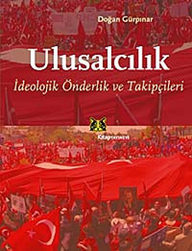 Stock image for Ulusalcilik: Ideolojik onderlik ve takipcileri. for sale by BOSPHORUS BOOKS