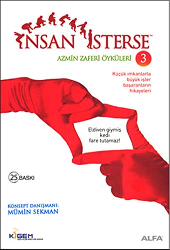 Stock image for Insan Isterse - Azmin Zafer ykleri 3: Kck de Olsan, Byk Dsn: Kk imkanlarla byk i?ler ba?aranlar?n hikayeleri. for sale by Studibuch