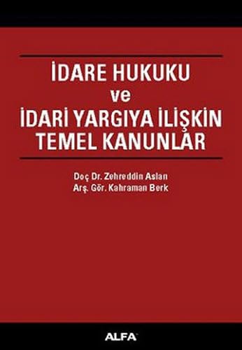 9786051063584: İdare Hukuku ve İdari Yargıya İlişkin Temel Kanunlar