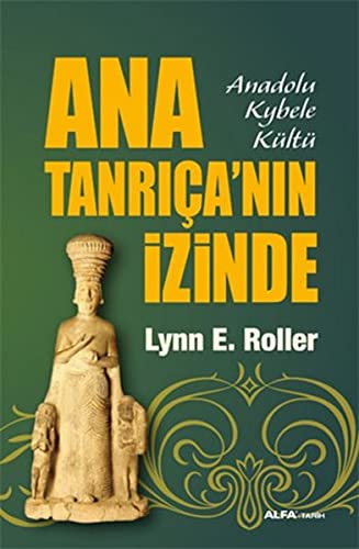Stock image for Ana Tanrica'nin izinde: Anadolu Kybele kultu. for sale by BOSPHORUS BOOKS