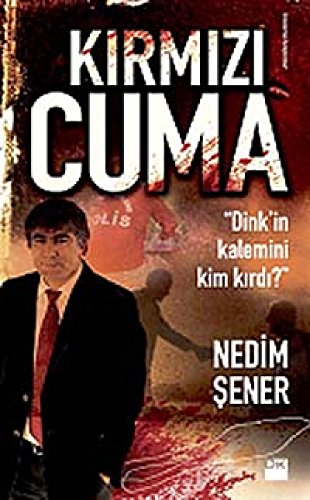 9786051119663: Kırmızı Cuma: Dink'in kalemini kim kırdı?