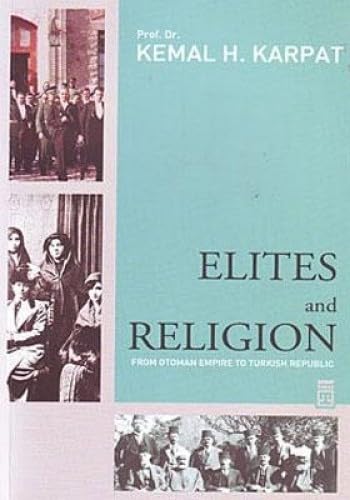 Imagen de archivo de Elites and religion from Ottoman Empire to Turkish Republic. a la venta por Khalkedon Rare Books, IOBA