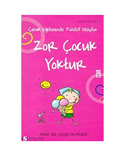 Beispielbild fr Zor Cocuk Yoktur : Cocuk Egitiminde Pozitif Disiplin zum Verkauf von Buchpark