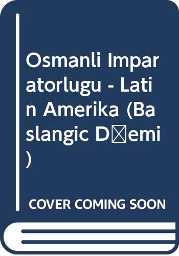 9786051360201: Osmanli Imparatorlugu - Latin Amerika (Baslangic Dnemi)