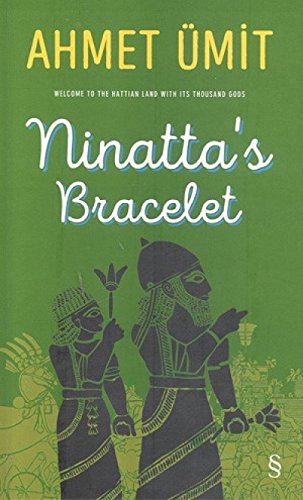 Beispielbild fr Ninatta's Bracelet: Welcome to the hatt?an land w?th ?ts thousand gods zum Verkauf von WorldofBooks