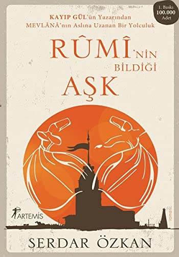 Beispielbild fr Ruminin Bildigi Ask: Mevlananin Aslina Uzanan Bir Yolculuk zum Verkauf von Buchmarie