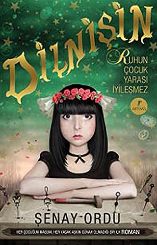 Stock image for Dilnisin: Ruhun ocuk Yaras? ?yile?mez Her ocu?un masum, her yasak a?k?n gnah olmad??? bir ilk roman for sale by medimops