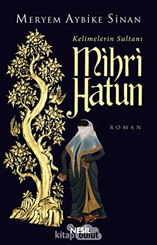 Stock image for Kelimelerin Sultani Mihri Hatun for sale by Istanbul Books