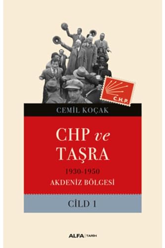 Stock image for Chp ve Ta?ra: 1930-1950 Akdeniz B?lgesi Cild 1 (Turkish Edition) for sale by GridFreed