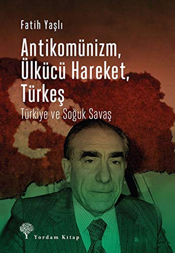 Imagen de archivo de Antikomnizm lkc Hareket Trkes - Trkiye ve Soguk Savas a la venta por Istanbul Books