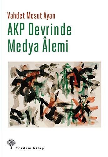 Imagen de archivo de AKP Devrinde Medya Alemi a la venta por Istanbul Books