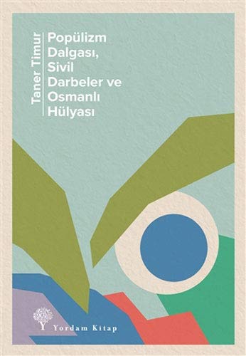 Imagen de archivo de Poplizm Dalgasi, Sivil Darbeler ve Osmanli Hlyasi a la venta por Istanbul Books