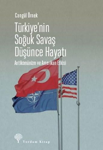 Imagen de archivo de Trkiye'nin Soguk Savas Dsnce Hayati - Antikomnizm ve Amerikan Etkisi a la venta por Istanbul Books