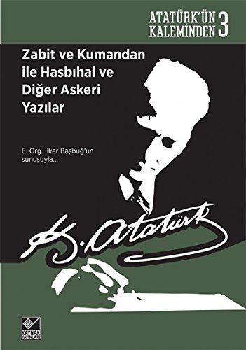 Imagen de archivo de Zabit ve Kumandan ile Hasbihal ve Diger Askeri Yazilar - Atatrk'n Kaleminden 3 a la venta por Istanbul Books