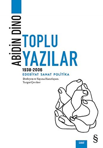 Stock image for Abidin Dino - Toplu Yazilar (1938-2006) Edebiyat Sanat Politika for sale by Istanbul Books