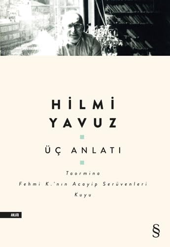 Stock image for c Anlati - Toormina, Fehmi K. nin Acayip Servenleri, Kuyu for sale by Istanbul Books