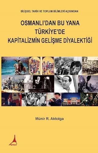 Stock image for Osmanli dan Bu Yana Trkiye de Kapitalizmin Gelisme Diyalektigi for sale by Istanbul Books