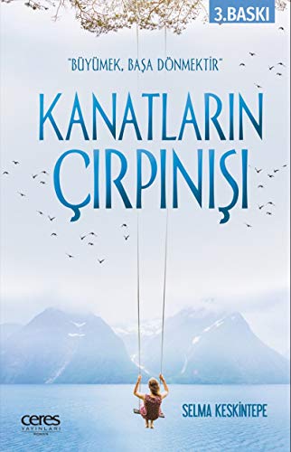 Beispielbild fr Kanatlarin Cirpinisi: Bymek, Basa Dnmektir zum Verkauf von Gabis Bcherlager