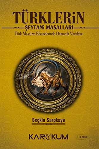 Stock image for Turklerin seytani masallari: Turk masal ve efsanelerinde demonik varliklar. for sale by BOSPHORUS BOOKS