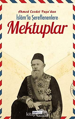 Imagen de archivo de Ahmet Cevdet Pasa'dan Islam'la Sereflenenlere Mektuplar a la venta por Istanbul Books