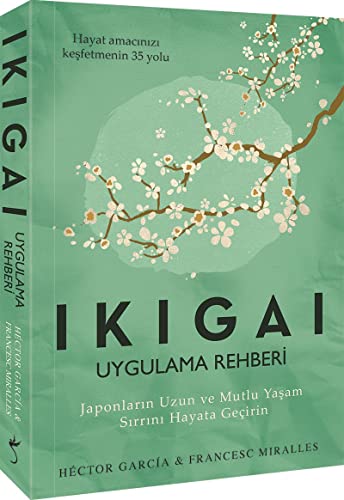 Beispielbild fr Ikigai - Uygulama Rehberi: Japonlarin Uzun ve Mutlu Yasam Sirrini Hayata Gecirin: Japonlar?n Uzun ve Mutlu Ya?am S?rr?n? Hayata Geirin zum Verkauf von medimops