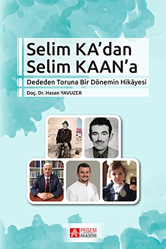 Stock image for Selim Ka  dan Selim Kaan  a Dededen Toruna Bir Donemim Hikayesi for sale by ThriftBooks-Atlanta