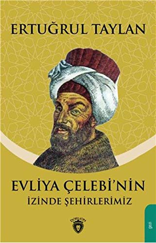 Beispielbild fr Evliya Celebinin Izinde Sehirlerimiz zum Verkauf von Istanbul Books
