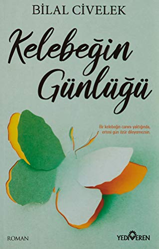 Beispielbild fr Kelebegin Gnlg: Bir Kelebe?in Can?n? Yakt???nda, Ertesi Gn zr Dileyemezsin. zum Verkauf von medimops