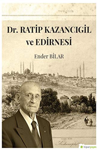 9786052810743: Dr. Ratip Kazancigil ve Edirnesi