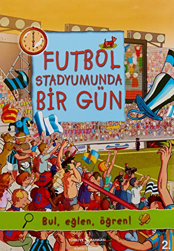 Stock image for Futbol Stadyumunda Bir Gn: Bul, e?len, ?ren! for sale by medimops