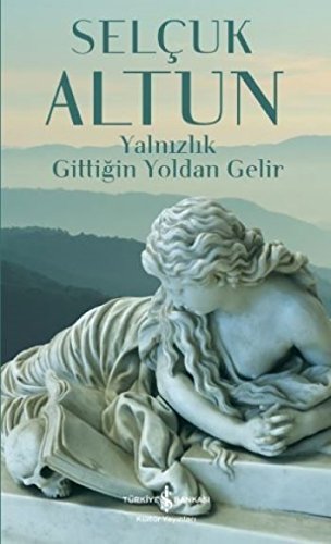 Stock image for Yalnizlik Gittigin Yoldan Gelir for sale by Istanbul Books