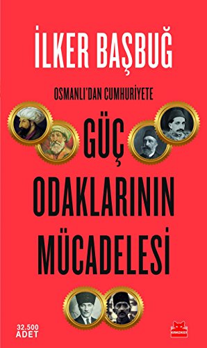 Stock image for Güç Odaklar?n?n Mücadelesi: Osmanl?'dan Cumhuriyete for sale by WorldofBooks