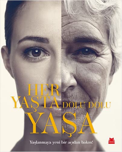 Stock image for Her Yasta Dolu Dolu Yasa Ciltli : Yaslanmaya Yeni Bir Acidan Bakin for sale by Buchpark