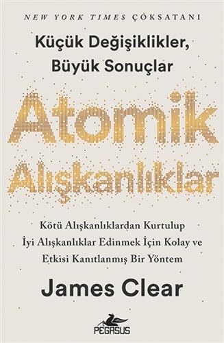 Stock image for Atomik Aliskanliklar - Kücük Degisikler Büyük Sonuclar for sale by GreatBookPrices