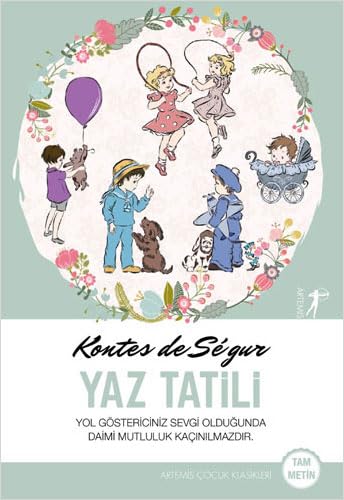 Stock image for Yaz Tatili: Yol Gstericiniz Sevgi Oldu?unda Daimi Mutluluk Ka?n?lmazd?r. for sale by Buchpark