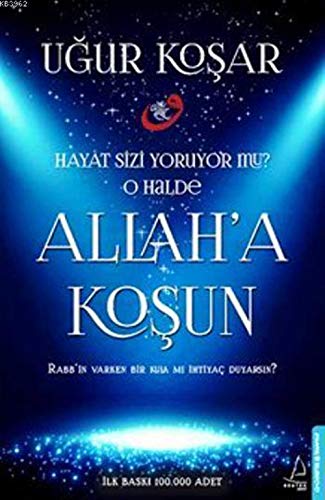 Beispielbild fr Allah'a Kosun: Dnya Sizi yoruyor mu? O Halde Allah'a Kosun - Rabbin Varken Bir Kula mi Ihtiyac Duyarsin zum Verkauf von medimops