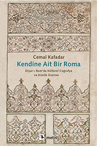 Stock image for Kendine Ait Bir Roma - Diyar-i Rum da Kltrel Cografya ve Kimlik zerine for sale by Istanbul Books