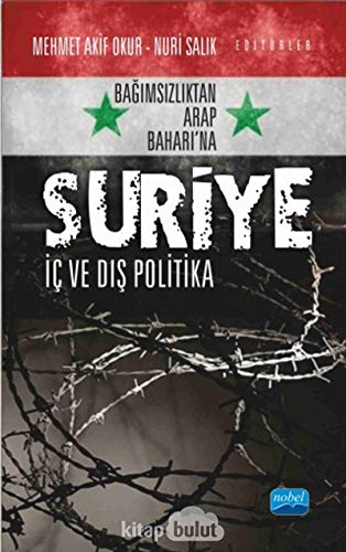 Beispielbild fr Ba??ms?zl?ktan Arap Bahar??na Suriye: ? ve D?? Politika: Ba??ms?zl?ktan Arap Bahar?'na zum Verkauf von Buchpark