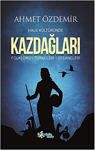 Stock image for Halk Kltrnde Kazdaglari: Folkloru - Trkleri - Efsaneleri for sale by Istanbul Books
